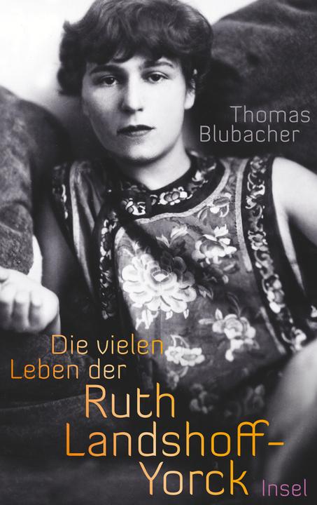 Produktbild Die vielen Leben der Ruth Landshoff-Yorck (Deutsch, Thomas Blubacher, 2015)