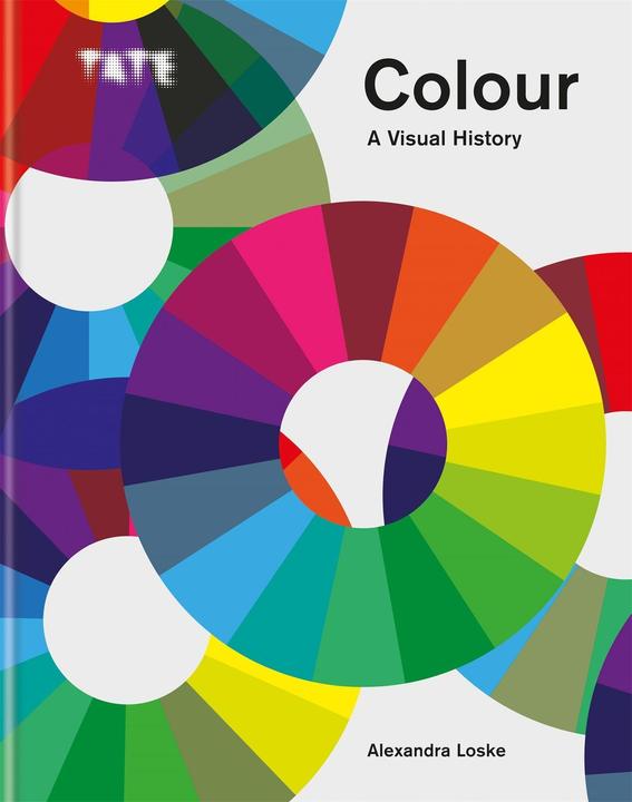 Produktbild Tate: Colour: A Visual History (Englisch, Alexandra Loske, 2019)