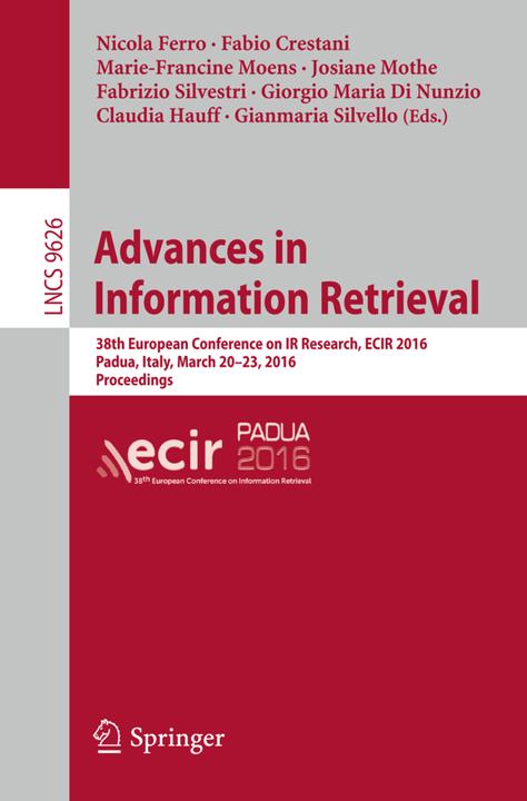 Actual product image Advances in Information Retrieval (Ina Wolf, Marie-Francine Moens, Fabio Crestani, Josiane Mothe, Giorgio Maria Di Nunzio, Gianmaria Silvello, Claudia Hauff, Fabrizio Silvestri, 2016)