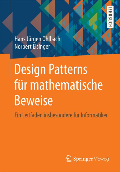 Produktbild Design Patterns für mathematische Beweise (Norbert Eisinger, Hans Jürgen Ohlbach, 2017)