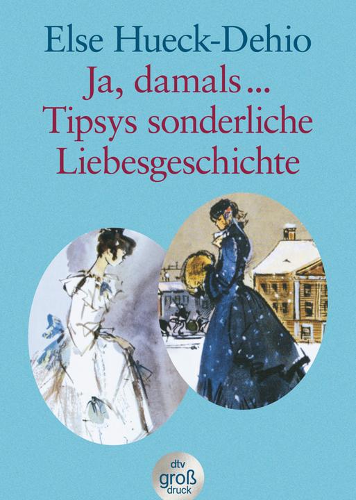 Image du produit Ja damals... / Tipsys sonderliche Liebesgeschichte (Allemand, Else Hueck-Dehio, 2001)