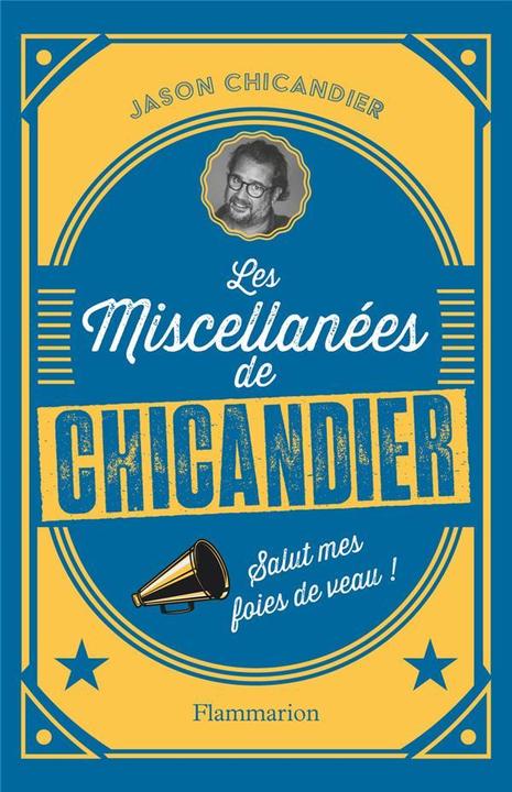 Image du produit Les miscellanées de Chicandier : salut mes foies de veau! (Français, Chicandier Jason, 2024)