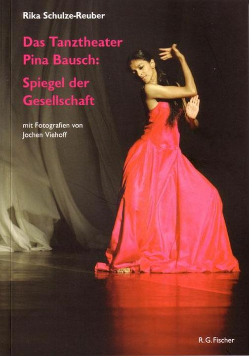Actual product image Das Tanztheater Pina Bausch: Spiegel der Gesellschaft (German, Rika Schulze-Reuber, 2008)