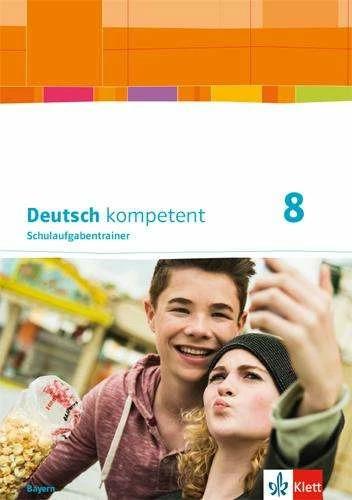 Produktbild Deutsch kompetent 8. Ausgabe Bayern. Schulaufgabentrainer Klasse 8 (Deutsch, 2020)