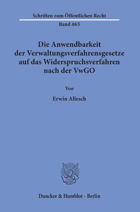 Actual product image Die Anwendbarkeit der Verwaltungsverfahrensgesetze auf das Widerspruchsverfahren nach der VwGO. (Erwin Allesch, 1984)