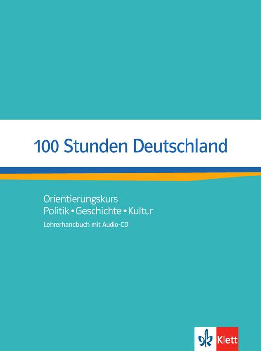 Produktbild 100 Stunden Deutschland. Lehrerhandbuch mit Audio-CD (Deutsch, Ondrej Kotas, Helga Würtz, Nita Esther Wolf, 2017)
