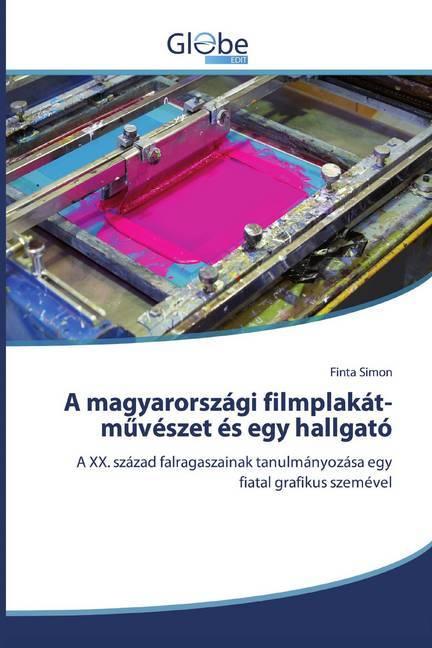 Produktbild Globeedit A magyarországi filmplakát-m vészet és egy hallgató (Finta Simon, 2019)
