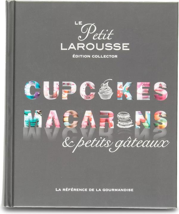 LAROUSSE Cupcakes, Macarons et Petits Gâteaux (Français)
