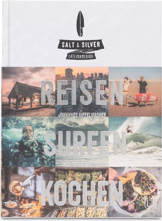Produktbild Salt & Silver - Reisen Surfen Kochen (Deutsch, Johannes Riffelmacher, Thomas Kosikowski)