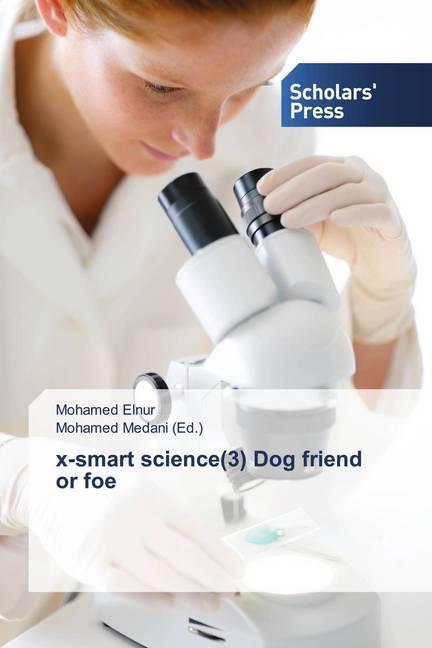 Produktbild x-smart science(3) Dog friend or foe (Deutsch, Mohamed Elnur, 2018)