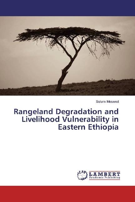 Actual product image Rangeland Degradation and Livelihood Vulnerability in Eastern Ethiopia (Selam Meseret, 2016)