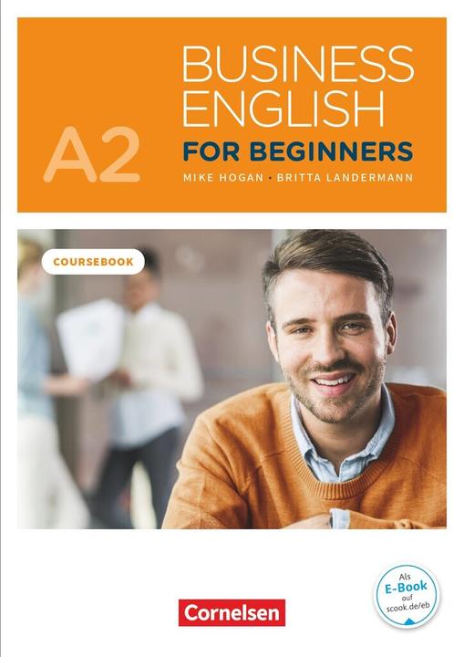Produktbild Business English for Beginners, New Edition, A2, Kursbuch, Inklusive E-Book und PageP (Deutsch, Britta Landermann, Mike Hogan, 2017)