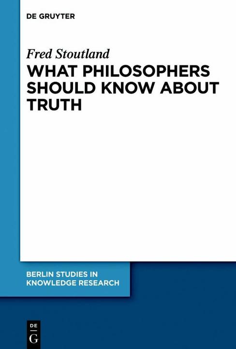 Image du produit Ce que les philosophes devraient savoir sur la vérité (Anglais, Fred Stoutland)