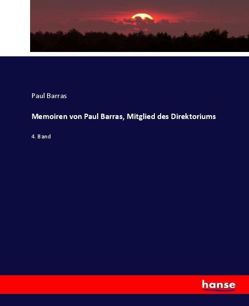 Produktbild Memoiren von Paul Barras, Mitglied des Direktoriums (Paul Barras, 2017)