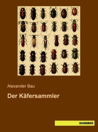 Produktbild Der Käfersammler (Deutsch, Alexander Bau, 2014)