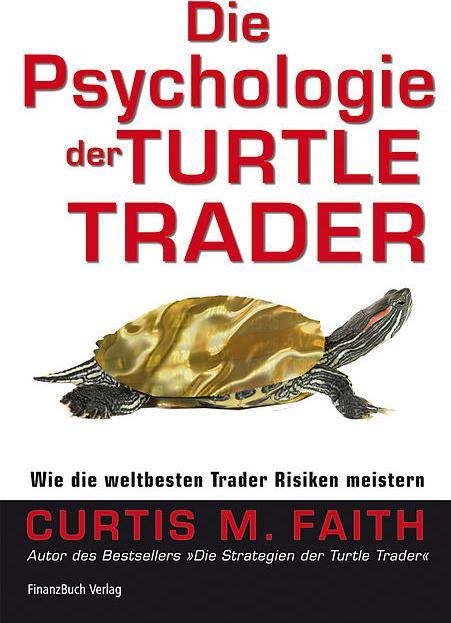 Produktbild Die Psychologie der Turtle Trader (Deutsch, Curtis M. Faith, 2009)