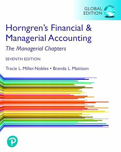 Produktbild Horngren's Financial & Managerial Accounting, The Managerial Chapters, Global Edition + MyLab A (Englisch, Brenda Mattison, Tracie Miller-Nobles, Ella Mae Matsumura, 2022)
