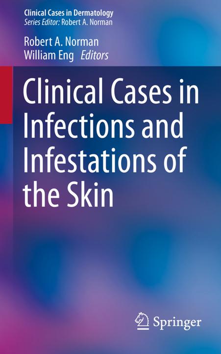 Produktbild Clinical Cases in Infections and Infestations of the Skin (Robert A. Norman, William Eng, 2015)