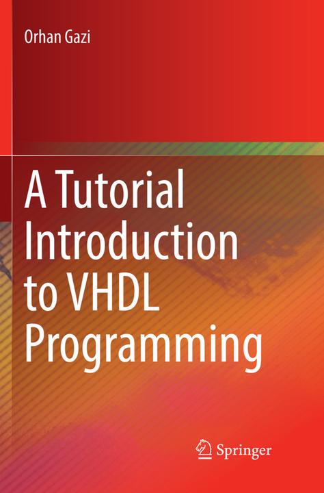 Produktbild A Tutorial Introduction to VHDL Programming (Niederländisch, Orhan Gazi, 2019)