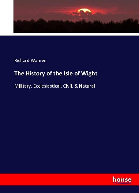 Produktbild The History of the Isle of Wight (Richard Warner, 2017)