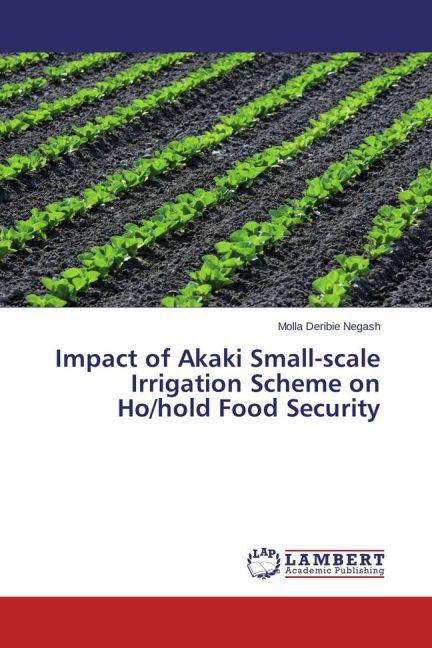 Actual product image Impact of Akaki Small-scale Irrigation Scheme on Ho/hold Food Security (Molla Deribie Negash, 2015)