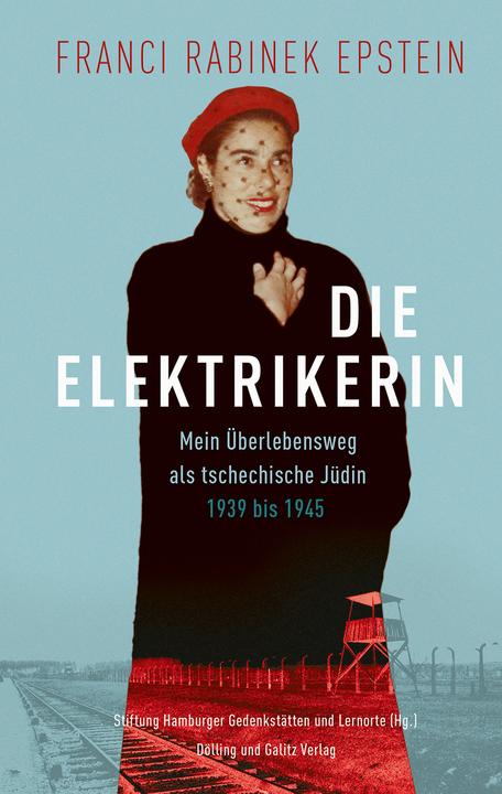Produktbild Die Elektrikerin (Deutsch, Helen Epstein, Stiftung Hamburger Gedenkstätten und Lernorte zur Erinnerung an die Opfer der NS-Verbrechen, Sabine Niemann, Franci Rabinek Epstein, 2022)