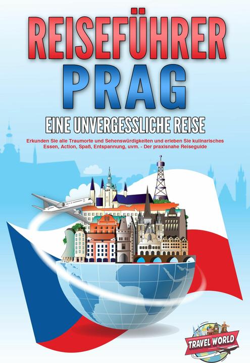 Produktbild Elektrobock REISEFÜHRER PRAG - Eine unvergessliche Reise: Erkunden Sie alle Traumorte und Sehenswürdigkeiten und (Deutsch, Travel World, 2024)