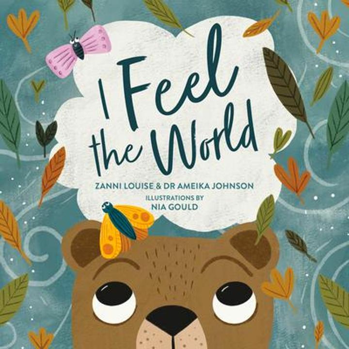Produktbild I Feel the World (Englisch, Nia Gould, Zanni Louise, Dr Ameika Johnson, 2023)