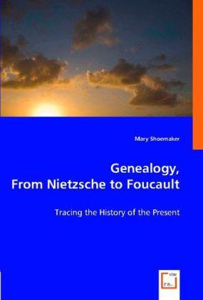 Actual product image Genealogy, From Nietzsche to Foucault (Mary Shoemaker, 2008)