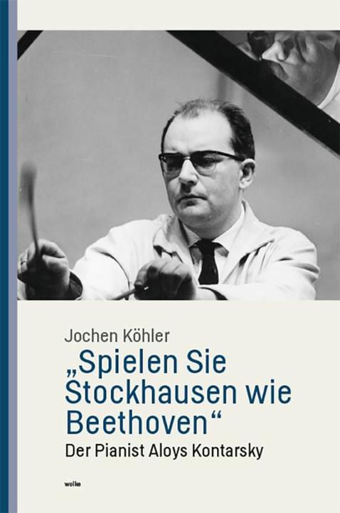 Actual product image Spielen Sie Stockhausen wie Beethoven (German, Jochen Köhler, 2023)