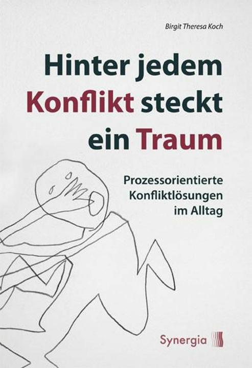 Hinter jedem Konflikt steckt ein Traum (German, Birgit Theresa Koch, 2015)
