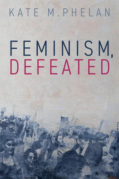 Produktbild Feminism, Defeated (Harter Einband)