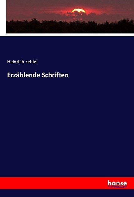 Produktbild Erzählende Schriften (Deutsch, Heinrich Seidel, 2017)