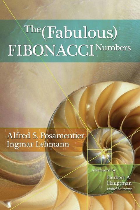 Produktbild The Fabulous Fibonacci Numbers (Englisch, Alfred S. Posamentier, Ingmar Lehmann, 2023)