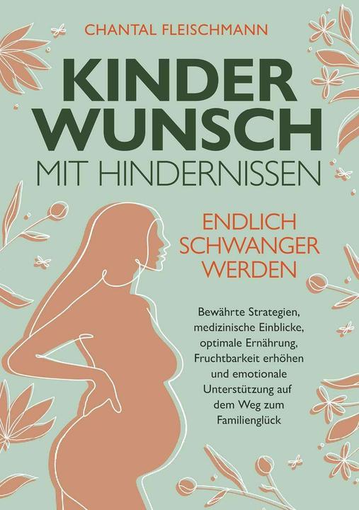 Produktbild Kinderwunsch mit Hindernissen - Endlich schwanger werden (Deutsch, Chantal Fleischmann, 2024)