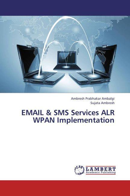 Produktbild EMAIL & SMS Services ALR WPAN Implementation (Ambresh Prabhakar Ambalgi, Sujata Ambresh, 2013)