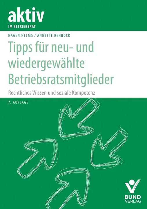 Produktbild Tipps für neu- und wiedergewählte Betriebsratsmitglieder (Deutsch, Hagen Helms, Annette Rehbock, 2022)
