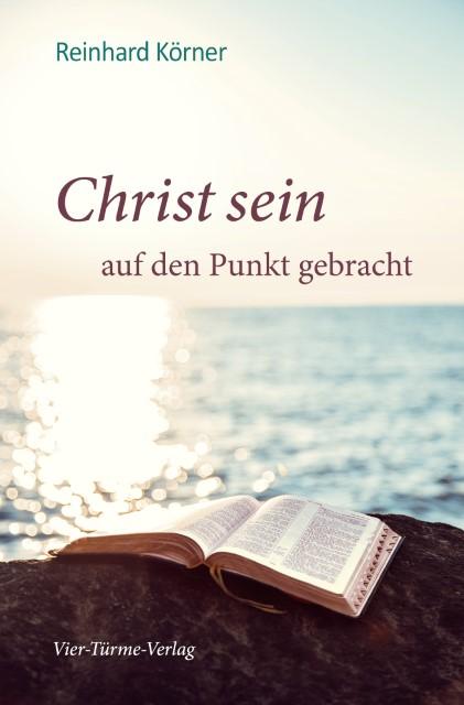 Produktbild Christ sein auf den Punkt gebracht (Deutsch, Reinhard Körner, 2018)