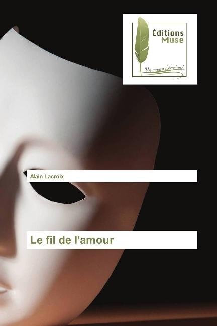 Produktbild Le fil de l'amour (Deutsch, Alain Lacroix, 2016)