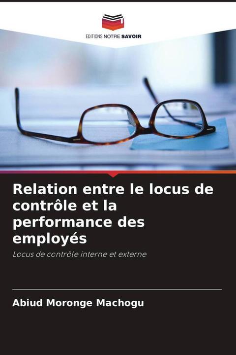 Produktbild Relation entre le locus de contrôle et la performance des employés (Deutsch, Abiud Moronge Machogu, 2023)