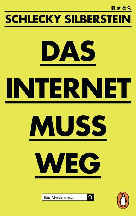 Produktbild Das Internet muss weg (Deutsch, Schlecky Silberstein, 2019)