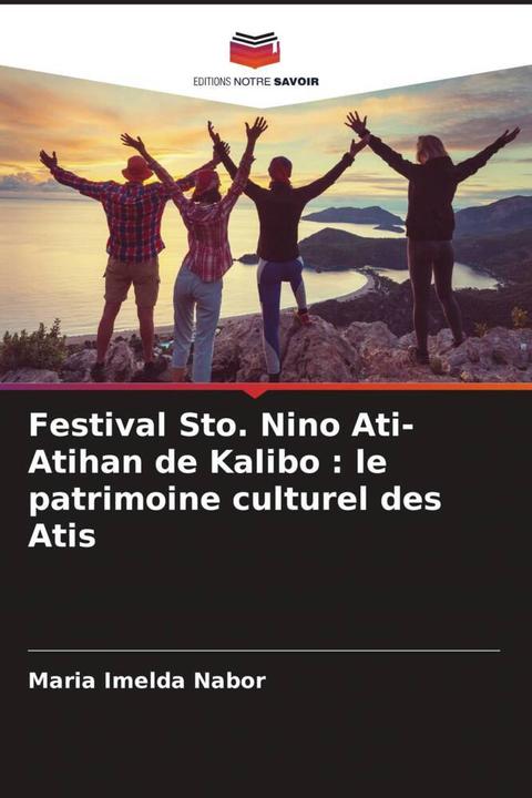 Actual product image Festival Sto. Nino Ati-Atihan de Kalibo : le patrimoine culturel des Atis (Maria Imelda Nabor, 2022)