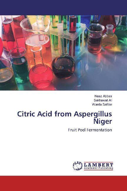 Actual product image Citric Acid from Aspergillus Niger (German, Naaz Abbas, Warda Safdar, Sakhawat Ali, 2017)