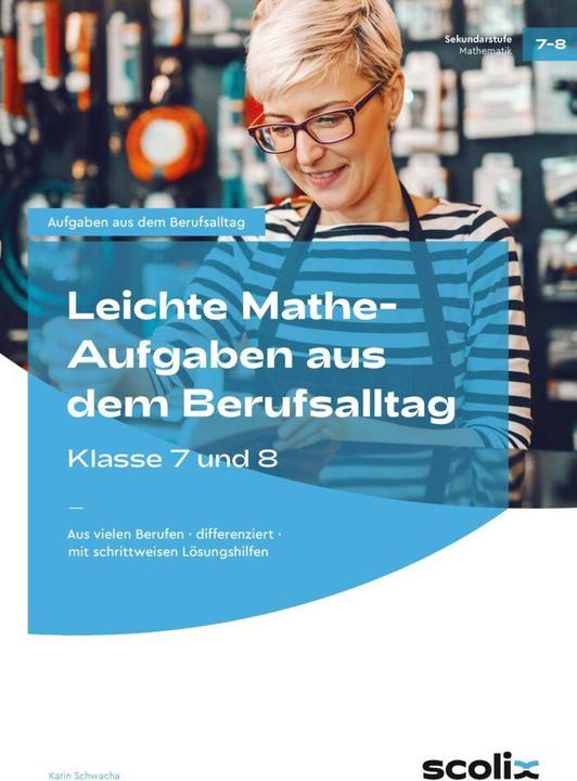 Produktbild Leichte Mathe-Aufgaben aus dem Berufsalltag - 7-8 (Deutsch, Karin Schwacha, 2022)