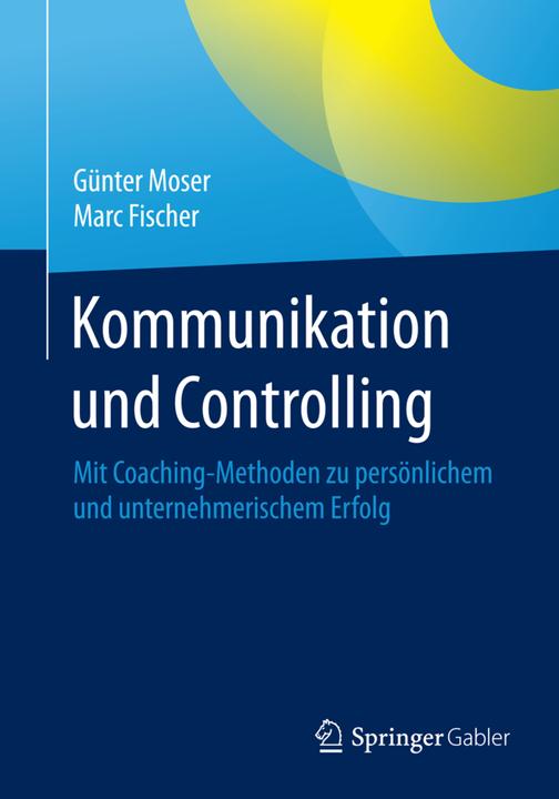 Actual product image Kommunikation und Controlling (German, Marc Fischer, Günter Moser, 2015)
