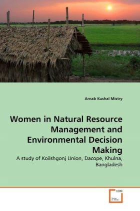 Produktbild Women in Natural Resource Management and Environmental Decision Making (Deutsch, Arnab Kushal Mistry, 2010)