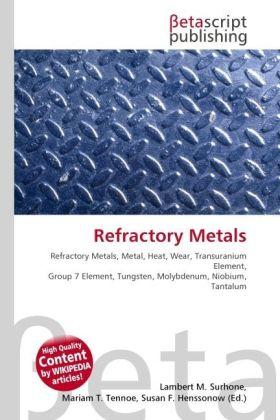 Actual product image Refractory Metals (Lambert M. Surhone, Miriam T. Timpledon, Susan F. Marseken, 2010)