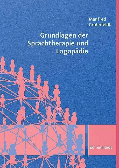 Actual product image Grundlagen der Sprachtherapie und Logopädie (German, Manfred Grohnfeldt, 2012)