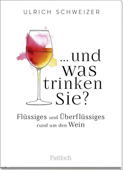 Produktbild und was trinken Sie? (Deutsch, Ulrich Felix Schweizer, 2022)