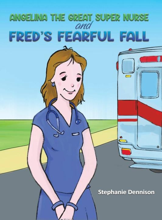 Produktbild Angelina the Great Super Nurse and Fred's Fearful Fall (Englisch, Stephanie Dennison)
